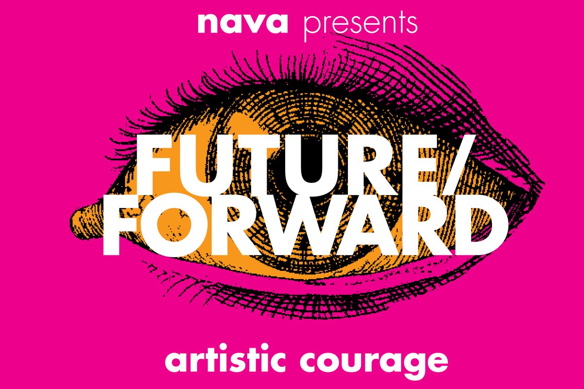 NAVA presents Future/Forward artistic courage