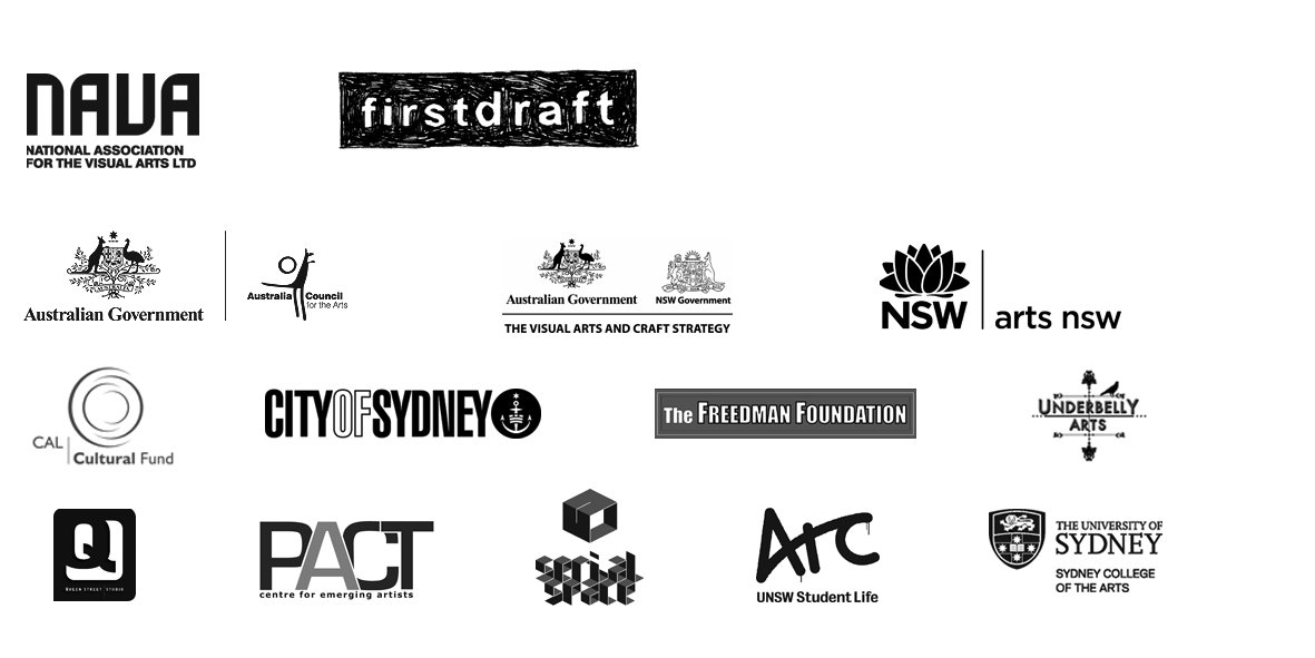 Logos NAVA, Firstdraft, Australia Council, VACS, Arts NSW, Copyright Agency Cultural Fund, City of Sydney, The Freedman Foundation, Underbelly Arts, PACT, Serial Space, ARC, Sydney College of the Arts