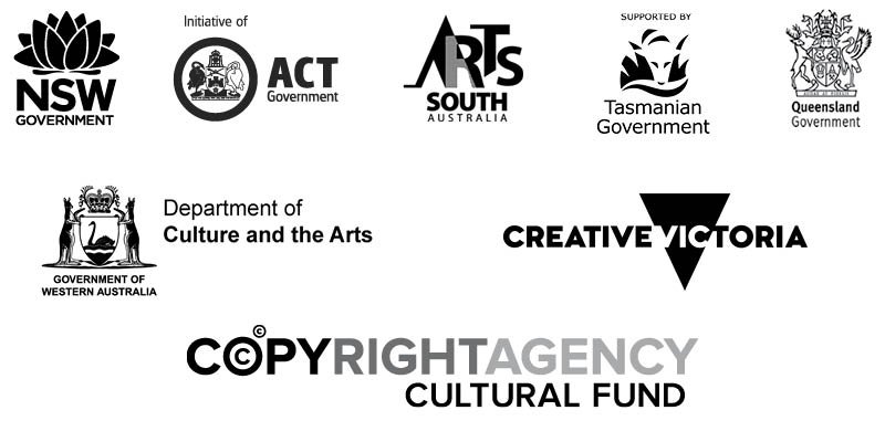 Logos NSW Government, ACT Government, Arts SA, Tasmanian Government, Queensland Government, Department of Culture and the Arts WA, Creative Victoria, Copyright Agency Cultural Fund